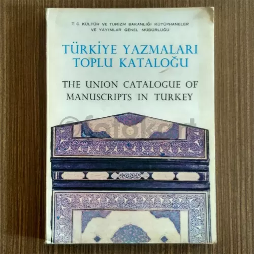 Türkiye Yazmaları Toplu Kataloğu : 07 / I, Antalya, The Union Catalogue of Manuscripts in Turkey