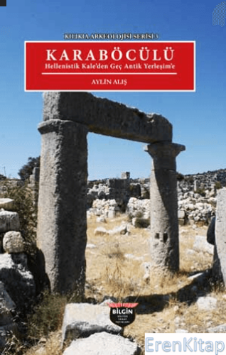 Kilikia Arkeolojisi Serisi 3 - Karaböcülü Aylin Alış
